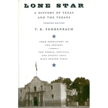 Lone Star: A History of Texas and the Texans