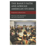 The Bahá'í Faith and African American Studies: Perspectives on Racial Justice