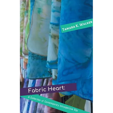Fabric Heart: A Collection of Contemporary Introspective Sijo