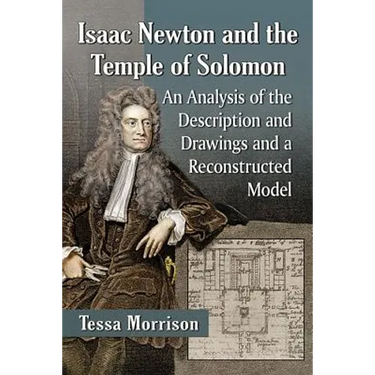 Isaac Newton and the Temple of Solomon: An Analysis of the Description and Drawings and a Reconstructed Model