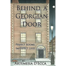 Behind a Georgian Door: Perfect Rooms, Imperfect Lives