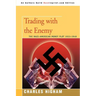 Trading with the Enemy: The Nazi-American Money Plot 1933-1949