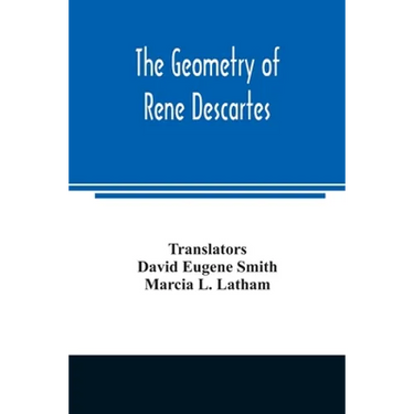 The geometry of Rene Descartes