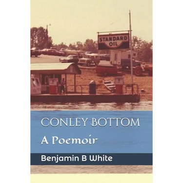 Conley Bottom: A Poemoir