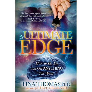 The Ultimate Edge: How to Be, Do and Get Anything You Want