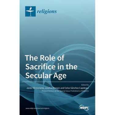 The Role of Sacrifice in the Secular Age