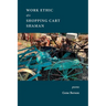 The Work Ethic of the Shopping Cart Shaman