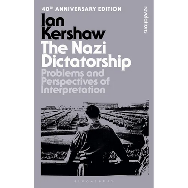 The Nazi Dictatorship: Problems and Perspectives of Interpretation - 40th Anniversary Edition