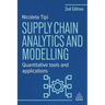 Supply Chain Analytics and Modelling: Quantitative Tools and Applications