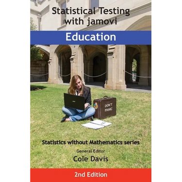 Statistical Testing with jamovi Education: Second Edition