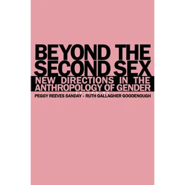Beyond the Second Sex: New Directions in the Anthropology of Gender