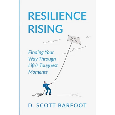 Resilience Rising: Finding Your Way Through Life's Toughest Moments