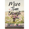 More Than Enough