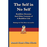 The Self in No Self: Buddhist Heresies and Other Lessons of Buddhist Life