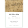 Rhetoric and the Dead Sea Scrolls: Purity, Covenant, and Strategy at Qumran
