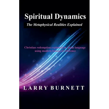 Spiritual Dynamics: The Metaphysical Realities Explained