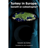 Turkey in Europe: Benefit or Catastrophe?