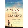 Man in the Making: Strategies to Help Your Son Succeed in Life