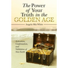 The Power of Your Truth in the Golden Age: Activation, Confirmation, and Validation of New Earth