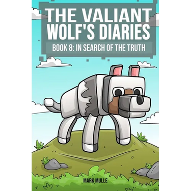 The Valiant Wolf's Diaries Book 8: In Search of the Truth