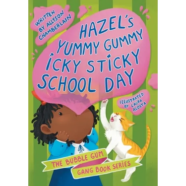 Hazel's Yummy Gummy Icky Sticky School Day