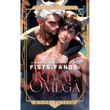 Fists, Fangs, Rival Omega: A Moonstar Dating Agency Novel