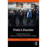 Putin's Fascists: Russkii Obraz and the Politics of Managed Nationalism in Russia