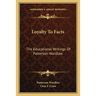 Loyalty To Facts: The Educational Writings Of Patterson Wardlaw