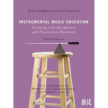 Instrumental Music Education: Teaching with the Musical and Practical in Harmony