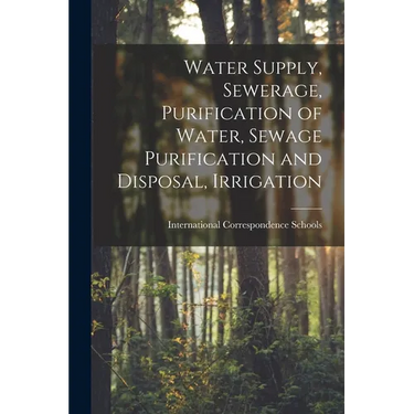 Water Supply, Sewerage, Purification of Water, Sewage Purification and Disposal, Irrigation