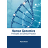 Human Genomics: Principles and Clinical Practice