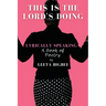 This is the Lord's Doing: LYRICALLY SPEAKING A Book of Poetry