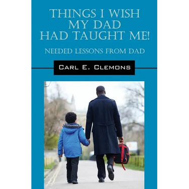 Things I Wish My Dad Had Taught Me! Needed Lessons from Dad