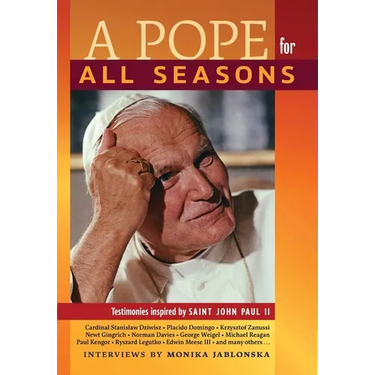 A Pope for All Seasons: Testimonies Inspired by Saint John Paul II