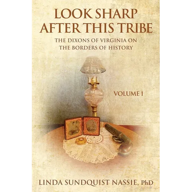 Look Sharp After This Tribe Volume 1: The Dixons of Virginia on the Borders of History