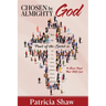 Chosen by God Almighty: To Bear Fruit That Will Last