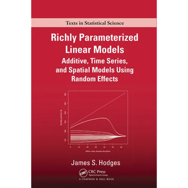 Richly Parameterized Linear Models: Additive, Time Series, and Spatial Models Using Random Effects