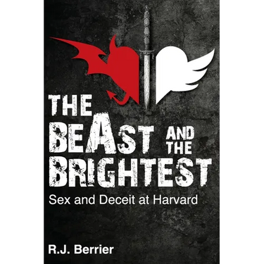 The BeAst and the Brightest: Sex and Deceit at Harvard
