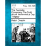 The Centralia Conspiracy the Truth about the Armistice Day Tragedy