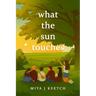What The Sun Touches
