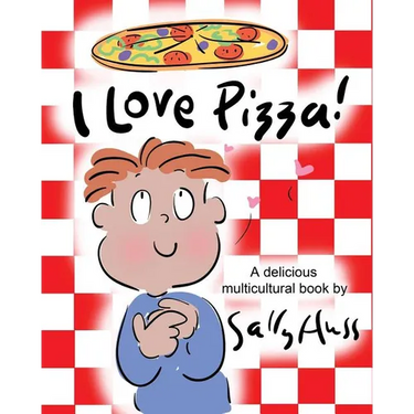 I Love Pizza!: (a Multicultural Children's Book)
