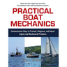 Practical Boat Mechanics: Commonsense Ways to Prevent, Diagnose, and Repair Engines and Mechanical Problems