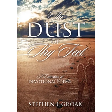 The Dust of Thy Feet: A Collection of Devotional Poems