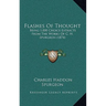 Flashes Of Thought: Being 1,000 Choice Extracts From The Works Of C. H. Spurgeon (1874)