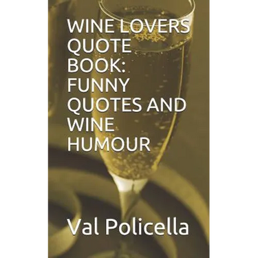 Wine Lovers Quote Book: Funny Quotes and Wine Humour
