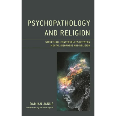 Psychopathology and Religion: Structural Convergences Between Mental Disorders and Religion