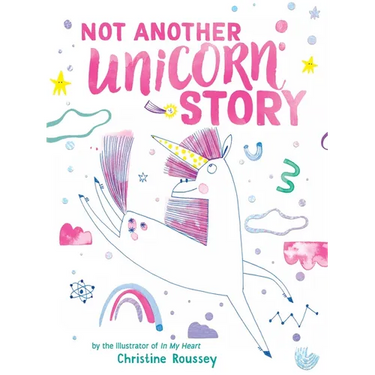 Not Another Unicorn Story: A Picture Book