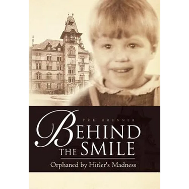 Behind the Smile: Orphaned by Hitler's Madness