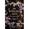 My Withered Legs and Other Essays