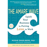 The Amare Wave: Uplift Your Business by Putting Love to Work